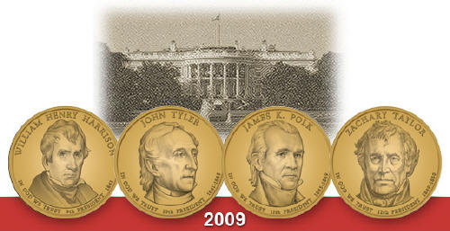 The United States Presidents for 2009 are, William Henry Harrison, John Tyler, James K. Polk and Zachary Taylor. 